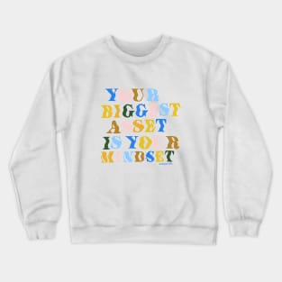 Your Biggest Asset is Your Mindset Crewneck Sweatshirt